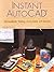 Instant AutoCAD®: Essentials Using AutoCAD LT® 2000