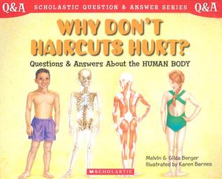 Why Don't Haircuts Hurt?: Questions and Answers about Your Body (Scholastic Question and Answer)