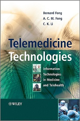 Telemedicine Technologies: Information Technologies in Medicine and Telehealth (Hardcover)