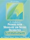 Introduction to Persons with Moderate and Severe Disabilities: Educational and Social Issues (2nd Edition)