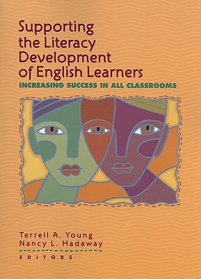 Supporting the Literacy Development of English Learners: Increasing Success in All Classrooms (Paperback)