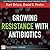 Growing Resistance with Antibiotics by Karl Drlica