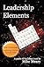 Leadership Elements: A Guid...