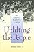 Uplifting the People: Three...