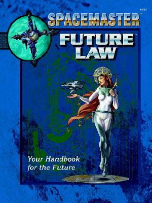 Spacemaster: Future Law (Spacemaster 3rd Ed, #7)
