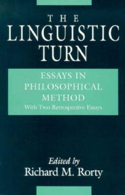 The Linguistic Turn: Essays in Philosophical Method (Paperback)