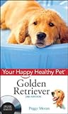Golden Retriever, with DVD: Your Happy Healthy Pet