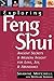 Exploring Feng Shui: Ancient Secrets & Modern Insight for Love, Joy, & Abundance (Exploring Series)