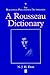 A Rousseau Dictionary (Blackwell Philosopher Dictionaries)