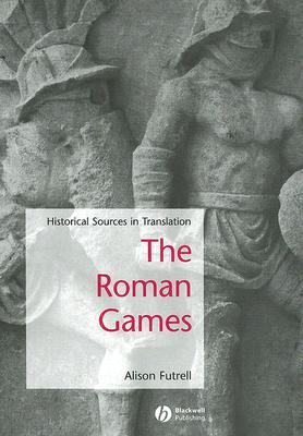The Roman Games: Historical Sources in Translation (Paperback)