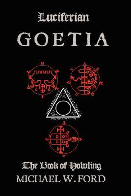 Luciferian Goetia: The Book of Howling (Paperback)