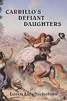 Carrillo's Defiant Daughters