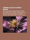 Terminologia de Anime E Manga: Manga, Seiy, Cosplay, Anime, Fansub, Yaoi, Mecha, Otaku, Amerimanga, Shotacon, Tank Bon, Kawaii, Onomatopeia Terminologia de Anime E Manga: Manga, Seiy, Cosplay, Anime, Fansub, Yaoi, Mecha, Otaku, Amerimanga, Shotacon, Tank Bon, Kawaii, Onomatopeia