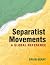 Separatist Movements: A Global Reference