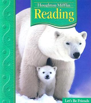 Houghton Mifflin Reading: Student Anthology, Grade 1.2 - Let's Be Friends (Hardcover)