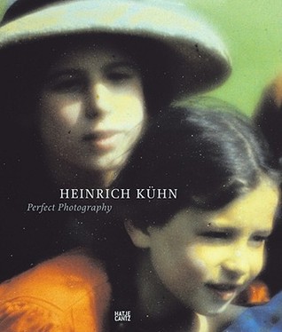 Heinrich Kuhn: The Perfect Photograph (Hardcover)