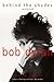 Bob Dylan: Behind the Shades Revisited