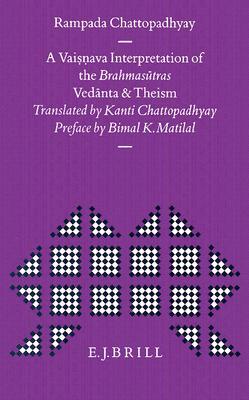 A Vaisṇava Interpretation of the Brahmasūtras: Vedānta and Theism (Indian Thought, 3)