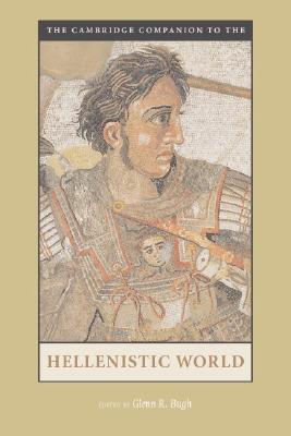 The Cambridge Companion to the Hellenistic World (Paperback)