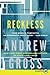 Reckless by Andrew Gross