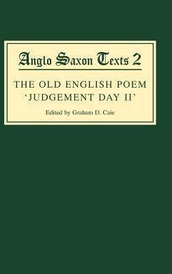 The Old English Poem Judgement Day II: A critical edition with editions of Bede's De die iudiciiand the Hatton 113 Homily Be domes Dæge (Anglo-Saxon Texts)