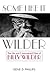 Some Like It Wilder: The Li...