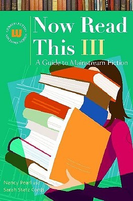 Now Read This III: A Guide To Mainstream Fiction (Genreflecting Advisory Series)