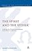 The Spirit and the 'Other': Social Identity, Ethnicity and Intergroup Reconciliation in Luke-Acts (The Library of New Testament Studies)