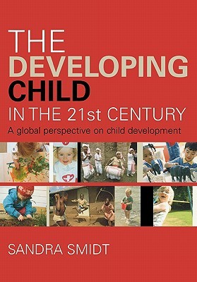 The Developing Child in the 21st Century: A Global Perspective on Child Development (Paperback)
