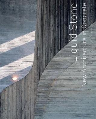 Liquid Stone: New Architecture in Concrete (Hardcover)