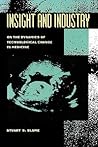 Insight and Industry: On the Dynamics of Technological Change in Medicine (Inside Technology)