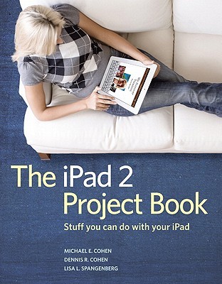 The iPad 2 Project Book: Stuff You Can Do With Your iPad (Paperback)