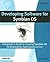 Developing Software for Symbian OS: A Beginner's Guide to Creating Symbian OS V9 Smartphone Applications in C++ (Symbian Press)