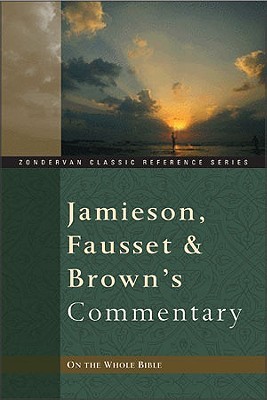 Jamieson, Fausset, and Brown's Commentary on the Whole Bible by Robert   Jamieson