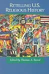 Retelling U.S. Religious History Retelling U.S. Religious History