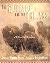 The Buffalo And the Indians by Dorothy Hinshaw Patent