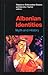 Albanian Identities: Myth a...