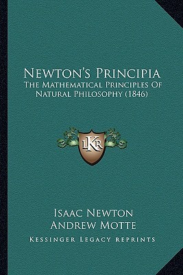 Newton's Principia: The Mathematical Principles Of Natural Philosophy