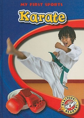 Karate (Blastoff! Readers: My First Sports) (Blastoff! Readers: My First Sports: Level 4)