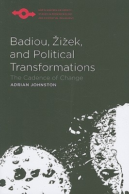 Badiou, Zizek, and Political Transformations: The Cadence of Change (Studies in Phenomenology and Existential Philosophy)