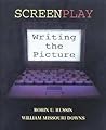 Screenplay: Writing the Picture Screenplay: Writing the Picture
