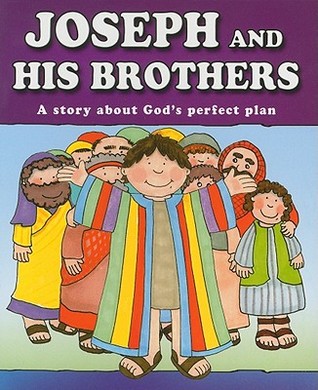 Joseph and His Brothers: A Story About God's Perfect Plan (Board Book)