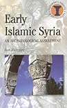 Early Islamic Syria (Debates in Archaeology)