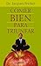 Comer bien para triunfar (Spanish Edition)
