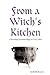 From a Witch's Kitchen: Cel...