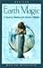 Earth Magic: A Book of Shadows for Positive Witches
