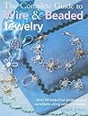 Cico Books Complete Guide To Making Wire & Beaded Jewelry Book