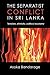 The Separatist Conflict In Sri Lanka: Terrorism, Ethnicity, Political Economy