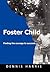 Foster Child: Finding the Courage to Succeed