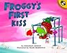 Froggy's First Kiss by Jonathan London
